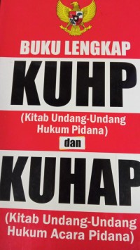 Buku Lengkap KUHP (Kitab Undang-Undang Hukum Pidana)dan KUHAP (Kitab Undang-Undang Hukum Acara Pidana)