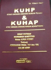 KUHP&KUHAP Surat Putus Mahkamah Konstitusi Nomor6/PUU-V/2007 Tentang Perubahan Pasar 154 Dan 156 Dalam KUHP