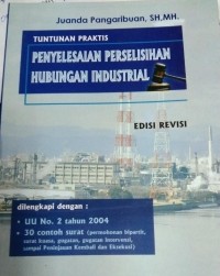 Image of Tuntunan Praktis Perselisihan Hubungan Industrial.uu no.2 tahun2004.30 contoh surat(permohonan bipartit surat kuasa,gugatan,gugatan intervensi sampi pinjauan kembali dan eksekusi)