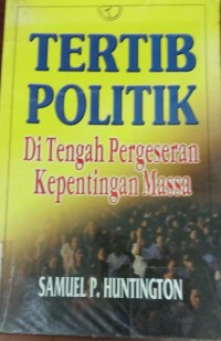 Image of Tertib Politik Di Tengah Pergeseran Kepentingan Massa