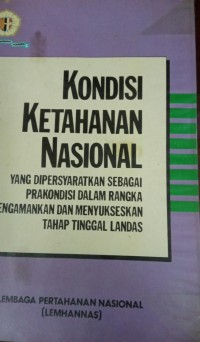 Kondisi Ketahanan Nasional Yang Dipersyaratkan Sebagai Prakondisi Dalam Rangka Mengamankan Dan Menyukseskan Tahap Tinggal Landas