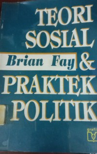 Image of Teori Sosial Brian Fay & Praktek Politik