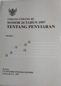 Image of Undangan-Undang RI Nomor 24 Tahun 1997 Tentang Penyiaran