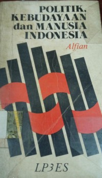 Image of Politik, Kebudayaan dan Manusia Indonesia