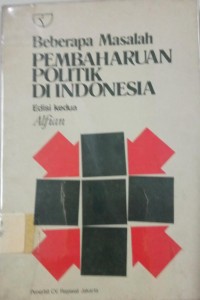 Beberapa Masalah Pembaharuan Politik Di Indonesia