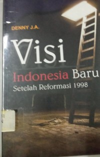Image of Visi Indonesia Baru Setelah Reformasi 1998