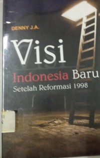 Visi Indonesia Baru Setelah Reformasi 1998