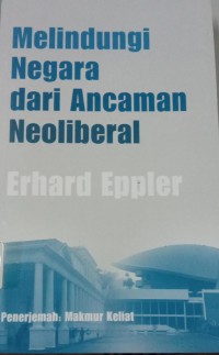 Melindungi Negara Dari Ancaman Neoliberal