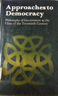 Image of Approaches To Democracy Philosophy Of Goverment At The Close Of The Twentieth Century