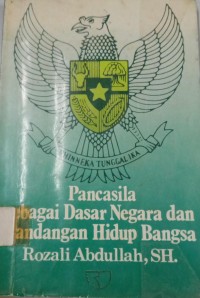 Pancasila Sebagai Dasar Negara dan Pandangan Hidup Bangsa