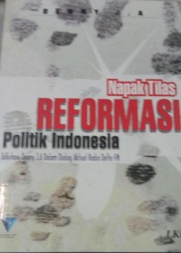 Image of Napak Tilas Reformasi Politik Indonesia
