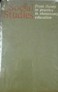 Social Studies From Theory To Practice In Elementary Education