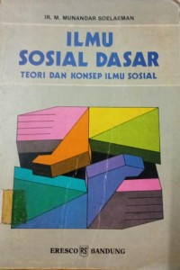 Ilmu Sosial Dasar : Teori Dan Konsep Ilmu Sosial