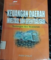 Keuangan Daerah Investasi, dan Desentralisasi(tantangan dan hambatan