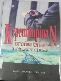 Image of Kepemimpinan Profesional ; Pendekatan Leadership Games