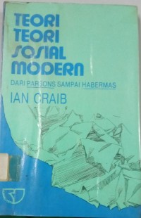 TTeori Teori Sosial Modern Dari Parsons Sampai Habermas