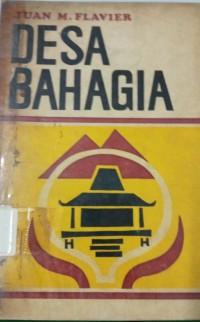 Desa Bahagia ; Pengalaman Seorang Dokter Sukarelawan Dalam Pembangunan Desa