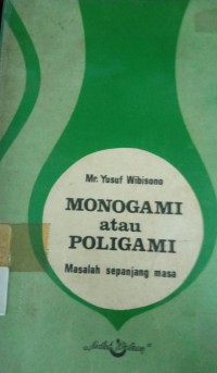 Image of Monogami atau Poligami ; Masalah Sepanjang Masa