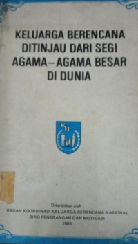 Keluarga Berencana Ditinjau dari Segi Agama-agama Besar di Dunia