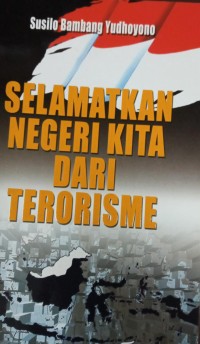 Selamatkan Negeri Kita Dari Terorisme