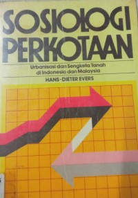 Sosiologi Perkotaan Urbanisasi Dan Sengketa Tanah Di Indonesia Dan Malaysia