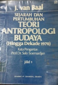 Sejarah dan Pertumbuhan : Teori Antropologi Budaya (Hingga Dekade 1970)