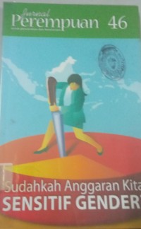 Image of Jurnal Perempuan 46 untuk pencerahan dan kesetaraan ; Sudahkah Anggaran Kita Sensitif Gender ?