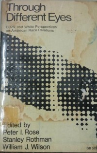 Image of Through Different Eyes ; Black adn White Perspectives on American Race Relations