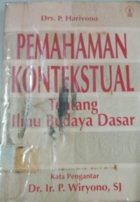Image of Pemahaman Kontekstual ; Tentang Ilmu Budaya Dasar