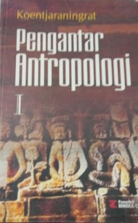 Pengantar Antropologi I