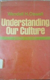 Undestanding Our Culture : An Anthropological View