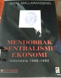 Mendobrak Sentralisme Ekonomi Indonesia 1986 - 1992