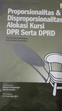 Image of proporsionalitas & Disproporsionalitas alokasi kursi DPR Serta DPRD