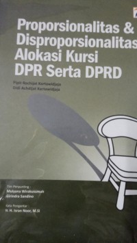 proporsionalitas & Disproporsionalitas alokasi kursi DPR Serta DPRD