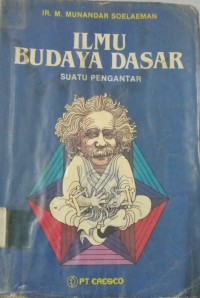 Image of Ilmu Budaya Dasar ; Suatu Pengantar