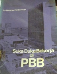 Suka Duka Bekerja di PBB