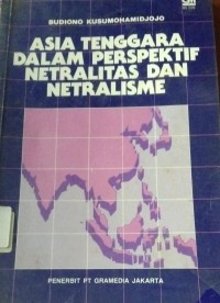 Asia Tenggara Dalam Perspektif Netralitas dan Netralisme