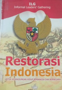 Image of Restorasi Indonesia : Untuk Kelangsungan Hidup Berbangsa dan Bernegara