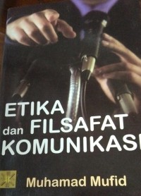 Image of Etika Dan Filsafat Komunikasi