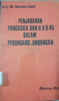 Penjabaran Pancasila dan U.U.D.45 dalam Perundang-Undangan