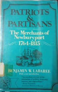 Image of Patriots & Partisans ( The Merchants of Newburyport 1764 - 1815 )