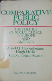 Comparative Public Policy : The Politics of Social Choice in Europe and America