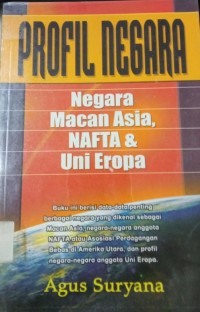 Profil Negara ( Negara Macan Asia, Nafta & Uni Eropa )