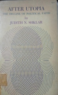 Image of After Utopia ( The Decline of Political Faith )