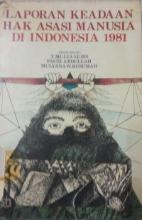 Image of Laporan Keadaan Hak Asasi Manusia Di Indonesia 1981