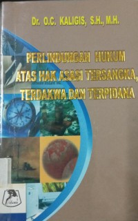 Perlindungan Hukum Atas Hak Asasi Tersangka, Terdakwa dan Terpidana