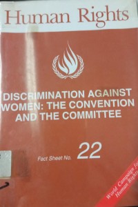 Human Rights Discrimination Against Women : Yhe Convention And The Committe