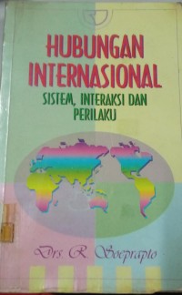 Image of Hubungan Internasional ( Sistem, Interaksi dan Perilaku )