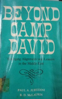 Beyond Camp David emerging alignments and leaders in the middle east