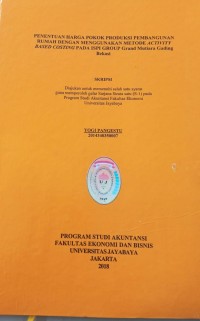 Penentuan Harga Pokok Produksi Pembangunan Rumah Dengan Menggunakan Metode Activity Based Costing Pada ISPI Group Grand Mutiara Gading Bekasi